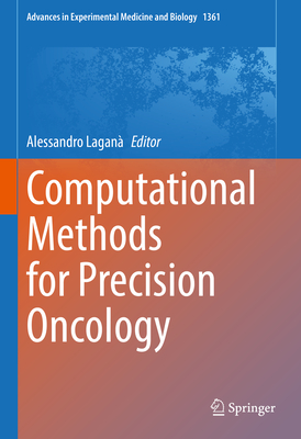Computational Methods for Precision Oncology - Lagan�, Alessandro (Editor)