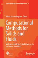 Computational Methods for Solids and Fluids: Multiscale Analysis, Probability Aspects and Model Reduction