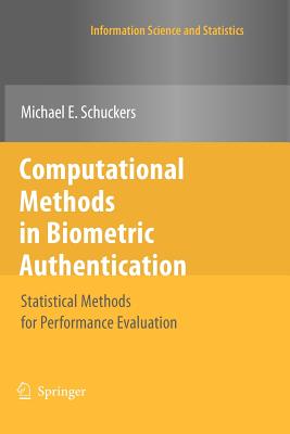 Computational Methods in Biometric Authentication: Statistical Methods for Performance Evaluation - Schuckers, Michael E.