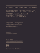 Computational Methods in Biophysics, Biomaterials, Biotechnology and Medical Systems: Algorithm Development, Mathematical Analysis, and Diagnostics