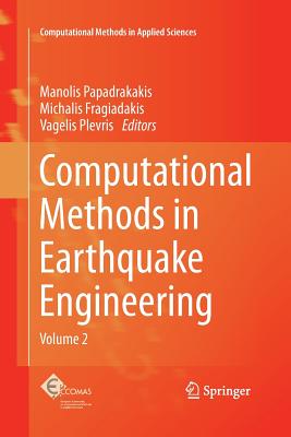 Computational Methods in Earthquake Engineering: Volume 2 - Papadrakakis, Manolis (Editor), and Fragiadakis, Michalis (Editor), and Plevris, Vagelis (Editor)