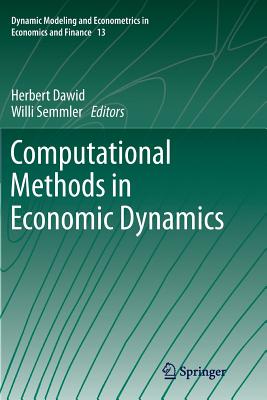 Computational Methods in Economic Dynamics - Dawid, Herbert (Editor), and Semmler, Willi (Editor)