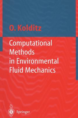 Computational Methods in Environmental Fluid Mechanics - Kolditz, Olaf