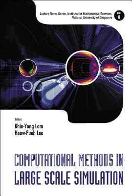 Computational Methods in Large Scale Simulation - Lee, Heow-Pueh, and Lam, Khin-Yong