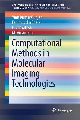 Computational Methods in Molecular Imaging Technologies - Gunjan, Vinit Kumar, and Shaik, Fahimuddin, and Venkatesh, C