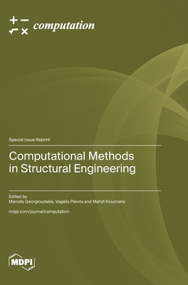 Computational Methods in Structural Engineering - Georgioudakis, Manolis (Guest editor), and Plevris, Vagelis (Guest editor), and Kioumarsi, Mahdi (Guest editor)