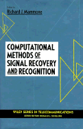 Computational Methods of Signal Recovery and Recognition - Mammone, Richard J (Editor)