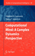 Computational Mind: A Complex Dynamics Perspective