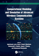 Computational Modeling and Simulation of Advanced Wireless Communication Systems