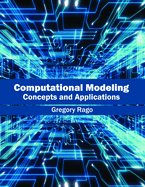 Computational Modeling: Concepts and Applications