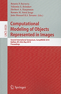 Computational Modeling of Objects Represented in Images: Second International Symposium, Compimage 2010, Buffalo, Ny, Usa, May 5-7, 2010. Proceedings