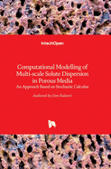 Computational Modelling of Multi-scale Solute Dispersion in Porous Media: An Approach Based on Stochastic Calculus