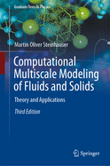 Computational Multiscale Modeling of Fluids and Solids: Theory and Applications