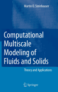 Computational Multiscale Modeling of Fluids and Solids: Theory and Applications