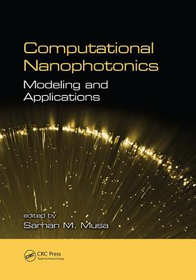 Computational Nanophotonics: Modeling and Applications - Musa, Sarhan (Editor)