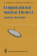 Computational Nuclear Physics 1: Nuclear Structure - Langanke, K. (Editor), and Maruhn, Joachim (Editor), and Koonin, S.E. (Editor)