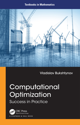 Computational Optimization: Success in Practice - Bukshtynov, Vladislav