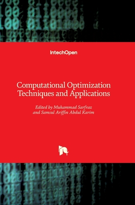 Computational Optimization Techniques and Applications - Abdul Karim, Samsul Ariffin B (Editor), and Sarfraz, Muhammad (Editor)