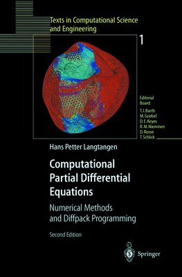 Computational Partial Differential Equations: Numerical Methods and Diffpack Programming - Langtangen, Hans P