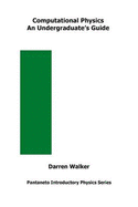 Computational Physics: An Undergraduate's Guide - Walker, Darren, and Schmool, David