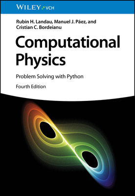 Computational Physics: Problem Solving with Python - Landau, Rubin H., and P�ez, Manuel J., and Bordeianu, Cristian C.