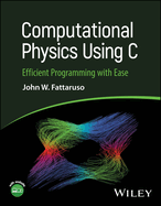 Computational Physics Using C: Efficient Programming with Ease
