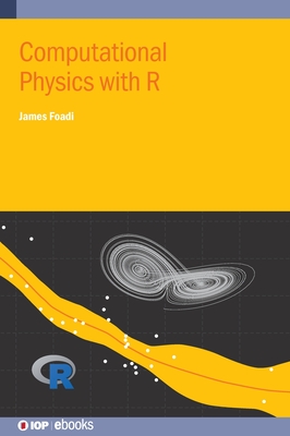 Computational Physics with R - Foadi, James
