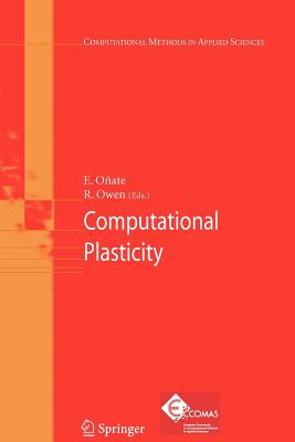 Computational Plasticity - O�ate, Eugenio (Editor), and Owen, Roger (Editor)