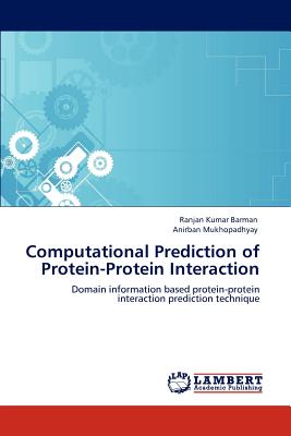 Computational Prediction of Protein-Protein Interaction - Barman, Ranjan Kumar, and Mukhopadhyay, Anirban