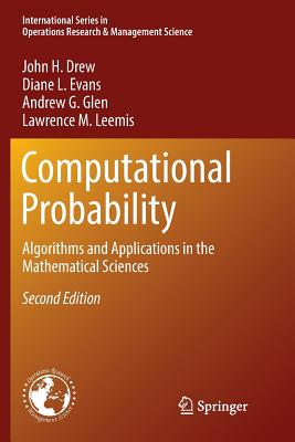 Computational Probability: Algorithms and Applications in the Mathematical Sciences - Drew, John H, and Evans, Diane L, and Glen, Andrew G