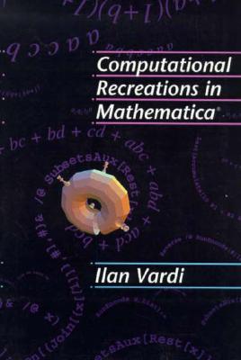 Computational Recreations in Mathematica - Vardi, Ilan