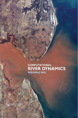 Computational River Dynamics - Wu, Weiming