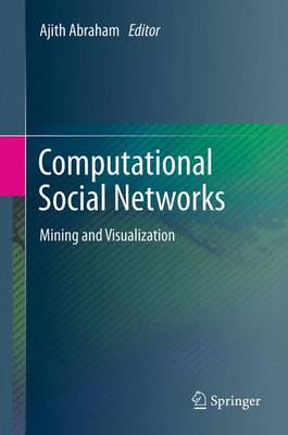 Computational Social Networks: Mining and Visualization - Abraham, Ajith (Editor)