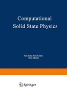 Computational Solid State Physics: Proceedings of an International Symposium Held October 6-8, 1971, in Wildbad, Germany