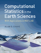 Computational Statistics in the Earth Sciences: With Applications in Matlab