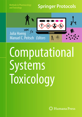 Computational Systems Toxicology - Hoeng, Julia (Editor), and Peitsch, Manuel C (Editor)