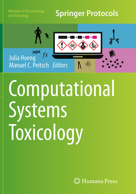 Computational Systems Toxicology - Hoeng, Julia (Editor), and Peitsch, Manuel C (Editor)