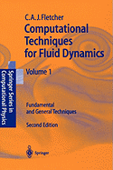Computational Techniques for Fluid Dynamics 1: Fundamental and General Techniques