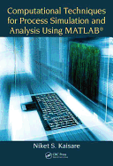 Computational Techniques for Process Simulation and Analysis Using MATLAB�