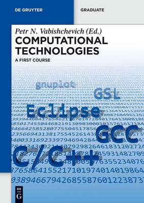Computational Technologies: A First Course - Vabishchevich, Petr N (Editor)