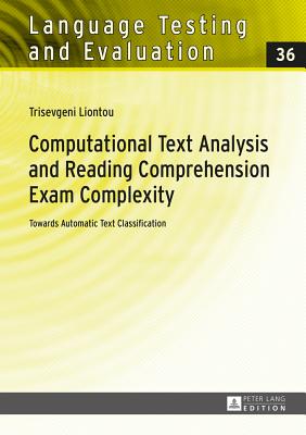 Computational Text Analysis and Reading Comprehension Exam Complexity: Towards Automatic Text Classification - Liontou, Trisevgeni