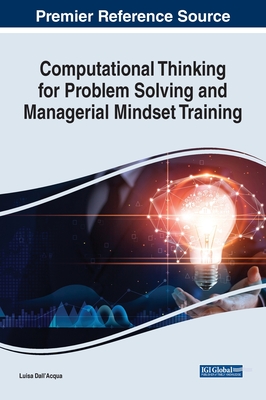 Computational Thinking for Problem Solving and Managerial Mindset Training - Dall'acqua, Luisa (Editor)