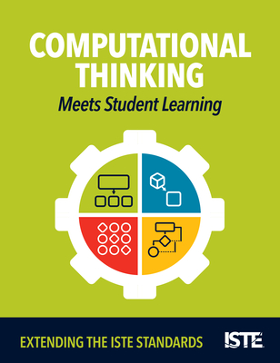 Computational Thinking Meets Student Learning: Extending the Iste Standards - Prottsman, Kiki