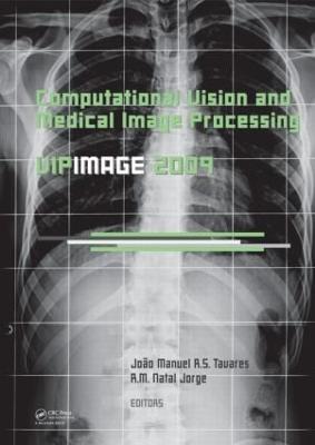 Computational Vision and Medical Image Processing: Vipimage 2009 - Tavares, Jo�o Manuel R S (Editor), and Jorge, R M Natal (Editor)