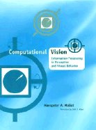 Computational Vision: Information Processing in Perception and Visual Behavior