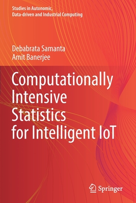 Computationally Intensive Statistics for Intelligent IoT - Samanta, Debabrata, and Banerjee, Amit