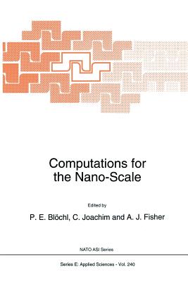 Computations for the Nano-Scale - Bl�chl, P E (Editor), and Joachim, C (Editor), and Fisher, A J (Editor)