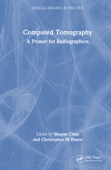 Computed Tomography: A Primer for Radiographers