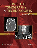 Computed Tomography for Technologists: Exam Review
