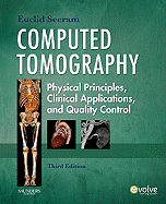 Computed Tomography: Physical Principles, Clinical Applications, and Quality Control